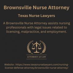 A Brownsville Nurse Attorney assists nursing professionals with legal issues related to licensing, malpractice, and employment.