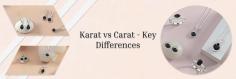 For all the gem enthusiasts and Jewelry buyers, the terms "karat" and "carat" can bring a lot of confusion. Though they sound similar, in fact, sound like a vegetable carrot, these two terms have different meanings and usage in the world of Jewelry. In this article, we'll highlight significant points of differences between Carat and Karat so that you become a more informed Jewelry buyer.