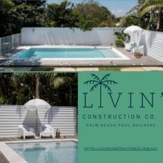 Discover expert Palm Beach pool builders at Livin Construction Co. Our skilled team specializes in creating bespoke pools that elevate your outdoor space. Visit our website https://livinconstructionco.com.au/ to explore our portfolio and schedule your consultation today!