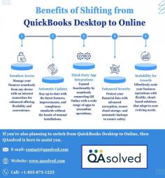 Transform Your Business by Shifting from QuickBooks Desktop to Online

Shifting from QuickBooks Desktop to QuickBooks Online offers numerous advantages that can transform your financial management. With seamless access, you can manage your business anytime, anywhere, on any device. Automatic updates ensure you’re always using the latest features without manual installations. The platform’s ability to integrate with a wide range of third-party apps enhances functionality and streamlines processes. Enhanced security safeguards your data with robust encryption and regular backups, giving you peace of mind. As your business grows, scalability makes it easy to adapt and expand. QuickBooks Online empowers you with flexibility, efficiency, and the tools to thrive in today’s dynamic business environment.

Know More About - https://qasolved.com/move-quickbooks-desktop-file-to-quickbooks-online/