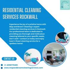 Experience the joy of a pristine home with Mop and Broom Cleaning’s expert residential cleaning services in Rockwall. Our professional team is dedicated to providing you thorough and meticulous cleaning tailored to your specific needs. Don’t wait—contact us today and enjoy town’s finest cleaning service for a spotless home!