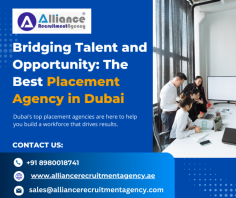 Bridging Talent and Opportunity: The Best Placement Agency in Dubai