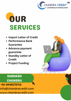 Secure your business transactions with confidence! Chandra Credit Limited offers reliable Letter of Credit and Bank Guarantee services to protect your trade, ensure payments, and strengthen your global partnerships. Trust us to safeguard your financial commitments with expert solutions tailored to your needs. #ChandraCredit #LetterOfCredit #BankGuarantee #BusinessSecurity

Feel Free to contact for any assistance.

Contact Number(Subhash Chandra): +91-8448278716

Whatsapp Number: +91-9810106742

Contact Number(Sunayana Puri Anand): +91 9711114429

email id: subhash@chandracredit.com , info@chandracredit.com

