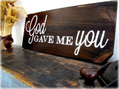 God Gave Me You- Reclaimed Barn Wood Sign- Typography Sign-100+ year old Barn Wood-Wall Decor