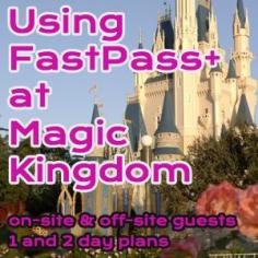 FastPass+ at Magic Kingdom for on site and off site guests from WDWPrepSchool.com