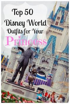 Top 50 Disney World Outfits for Your Princess! Minnie Mouse, Cinderella, Little Mermaid and more!