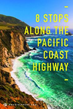 Eight places you must stop along the Pacific Coast Highway.