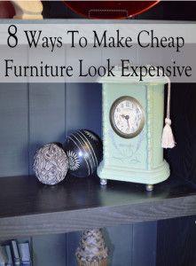8 Ways to make cheap furniture look expensive