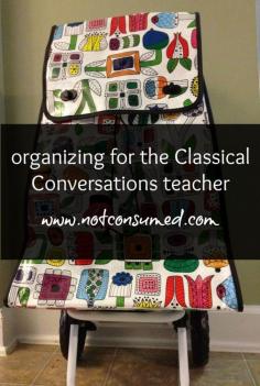 organizing for the classical conversations teacher - Not Consumed