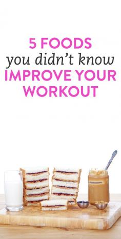5 foods that will improve your workout