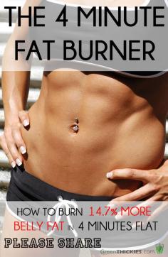 The 4 Minute Fat Burner - How To Burn Significantly More Belly Fat In Just 4 Minutes