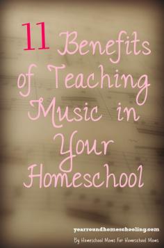 11 Benefits of Teaching Music in Your Homeschool - Year Round Homeschooling