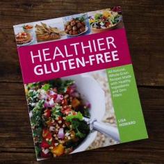 Cookbook review: Healthier Gluten-Free by Lisa Howard | Recipe Renovator