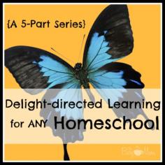 How to add delight-directed learning to any homeschool A 5-part series. #homeschool #thebusymom