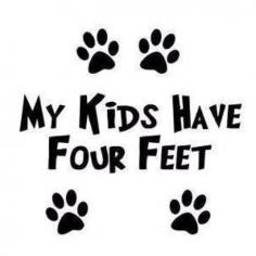 My kids have four feet