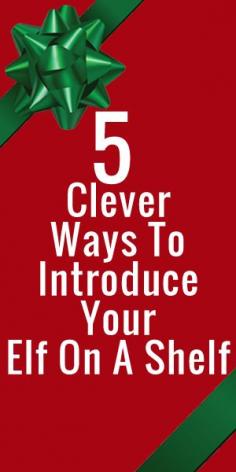 5 Clever Ways To Introduce Your Elf On A Shelf - Does yours come to visit on Thanksgiving?