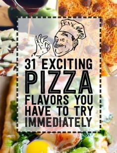 31 Exciting Pizza Flavors You Have To Try