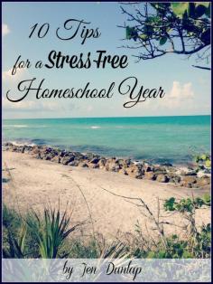 10 Tips for a Stress Free Homeschool Year - Forever, For Always, No Matter What