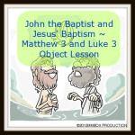 FREE BIBLE LESSONS ~ Jesus' Baptism, includes object lesson futureflyingsauce...
