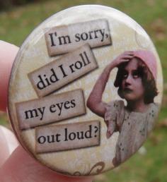 fridge magnet: I'm sorry, did I roll my eyes out loud? - 1.5 inch (38mm) - vintage digital collage with sassy quote