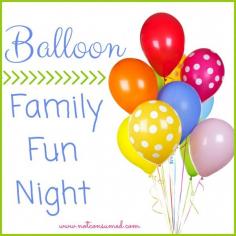 Frugal Family Fun Night with balloons: 10 fun and easy games for less than $5! Why not make it a back-to-school event?