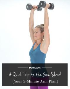 Spend just a few minutes to tone up those strong arms.