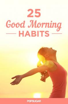 Up and at 'Em! 25 Good Morning Habits For a Great Day