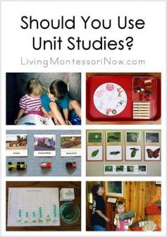 Why you should consider unit studies plus links to all the unit studies/themes and seasonal/holiday posts at Living Montessori Now