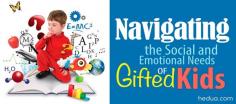 Gifted children have characteristics that can often cause them to struggle socially and emotionally.