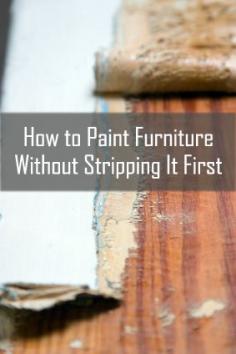 How to Paint Furniture Without Stripping First