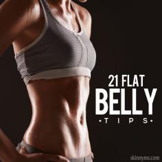 Achieving a flat belly involves more than just some crunches. Follow these 21 Flat Belly Tips and you'll see what you can accomplish! #flatbelly #fitnesstips #skinnyms