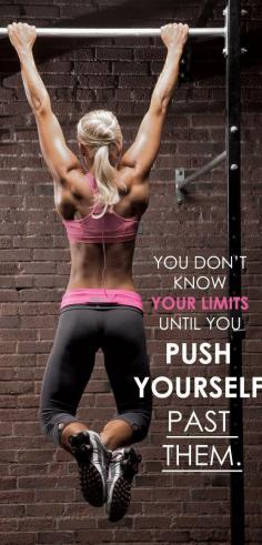 You Don't Know Your Limits Until You Push Yourself Past Them // #truth #fitness #workout