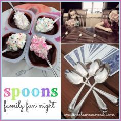 Spoons family fun night...all the fun you could possibly have with a set of kitchen spoons.