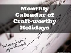 Calendar of Monthly Holidays – Plan Your Craft Blogging Out!
