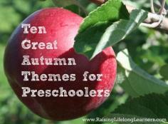 Autumn Themes for preschool fun.