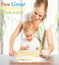 5 Great Cookbooks for Kids