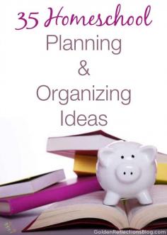 Curriculum ideas, weekly/yearly planners, organizing your homeschool space and more! 35 Homeschool Planning And Organizing Ideas | www.GoldenReflect...