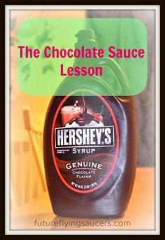 The Chocolate Sauce Lesson ~ futureflyingsauce...