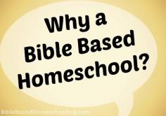 Here are my top reasons for choosing to use a Bible based homeschooling method: