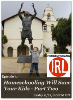 Homeschooling Will Save Your Kids (will it???), Part Two