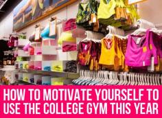 7 Ways to Motivate Yourself to Use the College Gym This Year