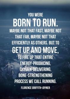 You Were Born To Run. #Running #Motivation