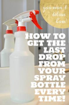 How to Get the Last Drop From Your Spray Bottle: It's Magic!
