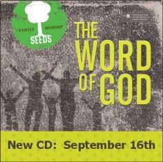 Seeds Family Worship, The Word of God <~ new cd release !! @Seeds Family Worship