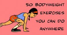 50 Bodyweight Exercises You Can Do Anywhere | Greatist