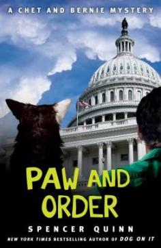 Paw and Order A Chet and Bernie Mystery (Book) : Quinn, Spencer : After setting things right in a case that took them all the way to the Louisiana bayou, P.I. Bernie LIttle and his faithful canine companion Chet decide to take the long way home and pay a visit to Bernie's girlfriend, Suzie Sanchez, an up-and-coming journalist now living in Washington D.C.  Suzie is working on a big story she can't talk about, and when her source, a mysterious Brit with possible intelligence connections, runs ...