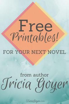 Free Printables For Your Next Novel - TriciaGoyer.com