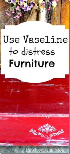 How to distress furniture using Vaseline