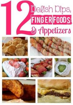 12 Delish Dips, Finger Foods and Appetizers to get you ready for the Big Game Day... or any event that needs some good eats!