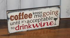 COFFEE keeps me Going until it is by TheGingerbreadShoppe on Etsy, $17.95